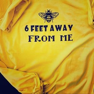 Bee 🐝 6 feet away from me tee